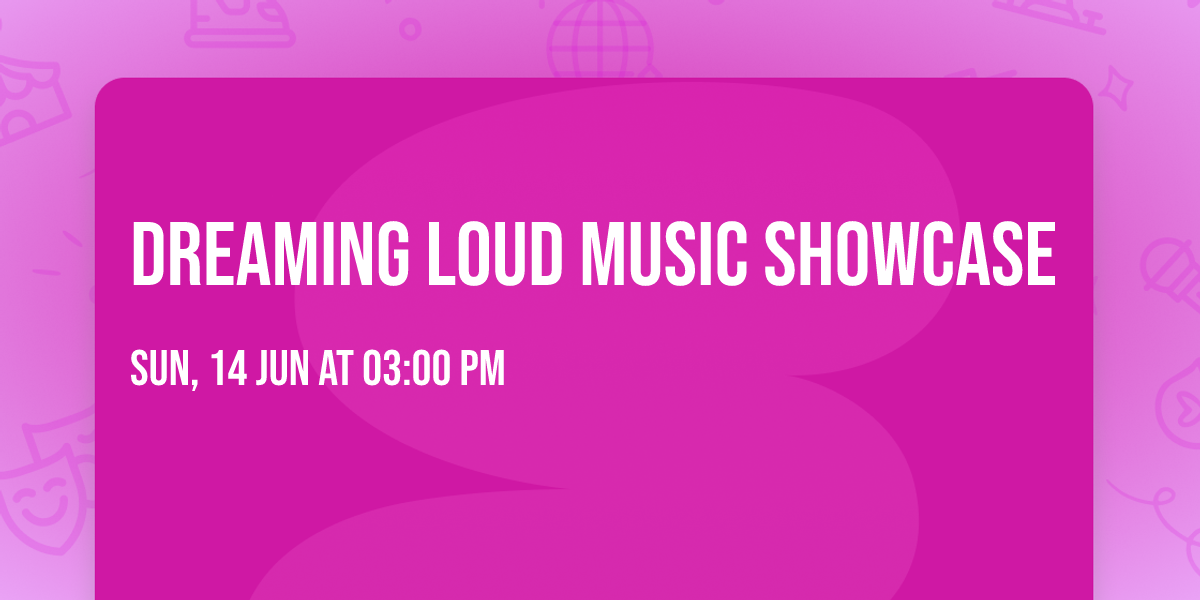 Dreaming Loud Music Showcase