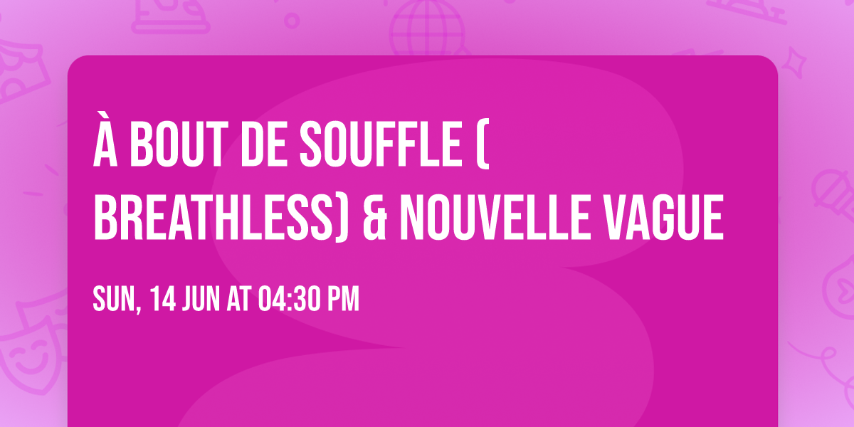 \u00c0 bout de souffle (Breathless) & Nouvelle Vague
