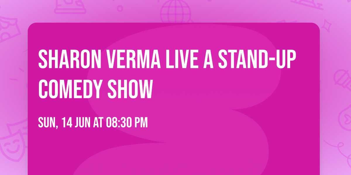 Sharon Verma Live a Stand-up Comedy Show