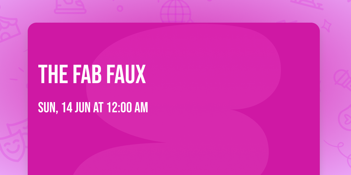The Fab Faux