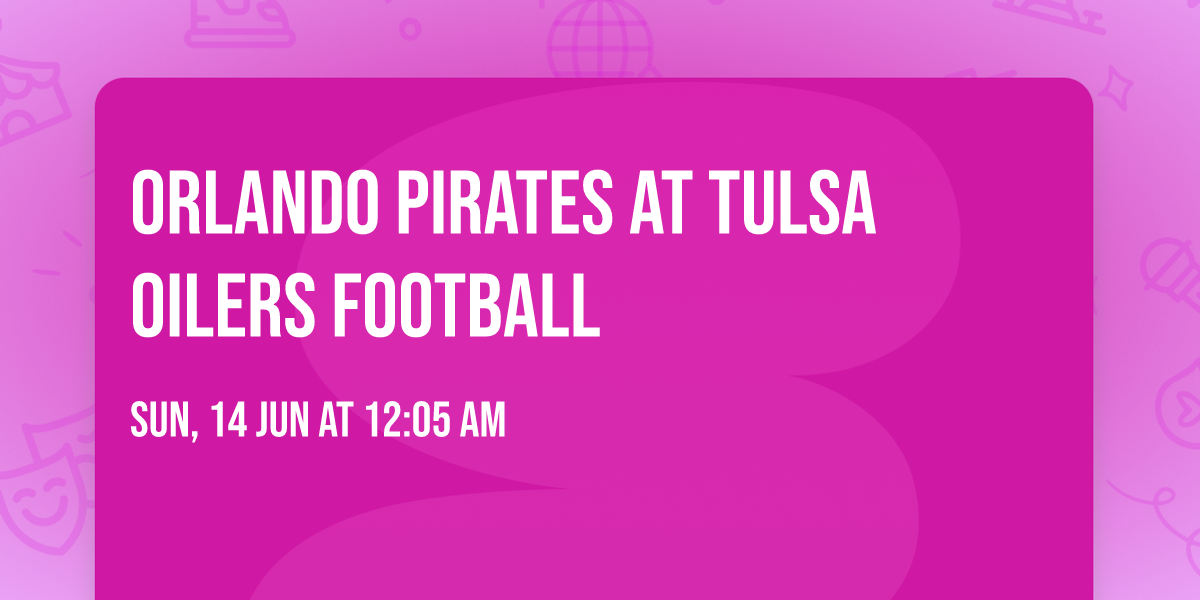 Orlando Pirates at Tulsa Oilers Football
