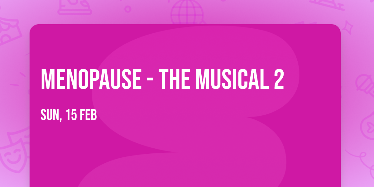 Menopause - The Musical 2