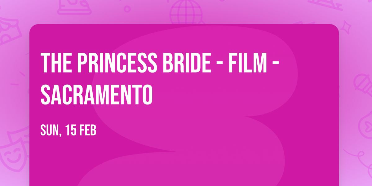 The Princess Bride - Film - Sacramento