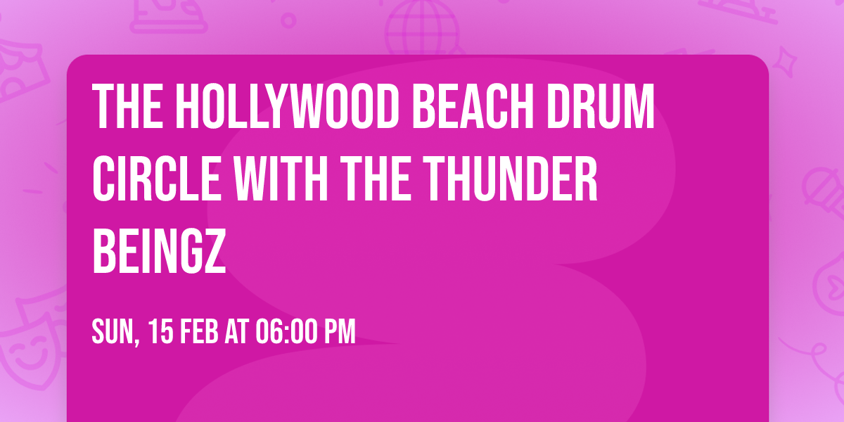The Hollywood Beach Drum Circle with The Thunder Beingz \u26a1\ufe0f 