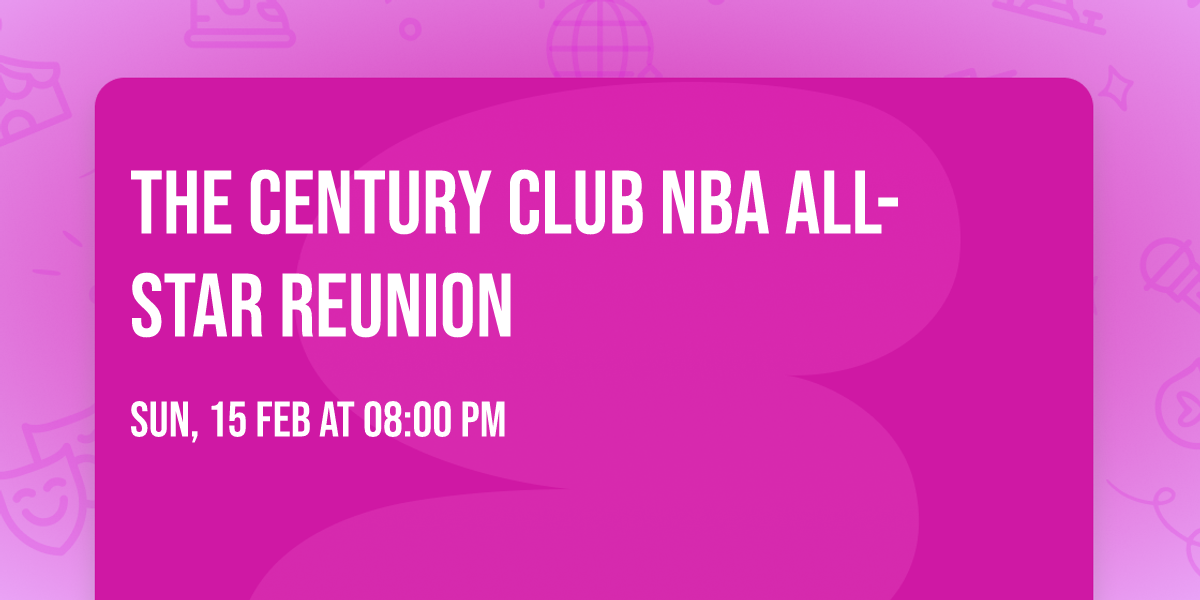 The Century Club NBA All-STAR Reunion