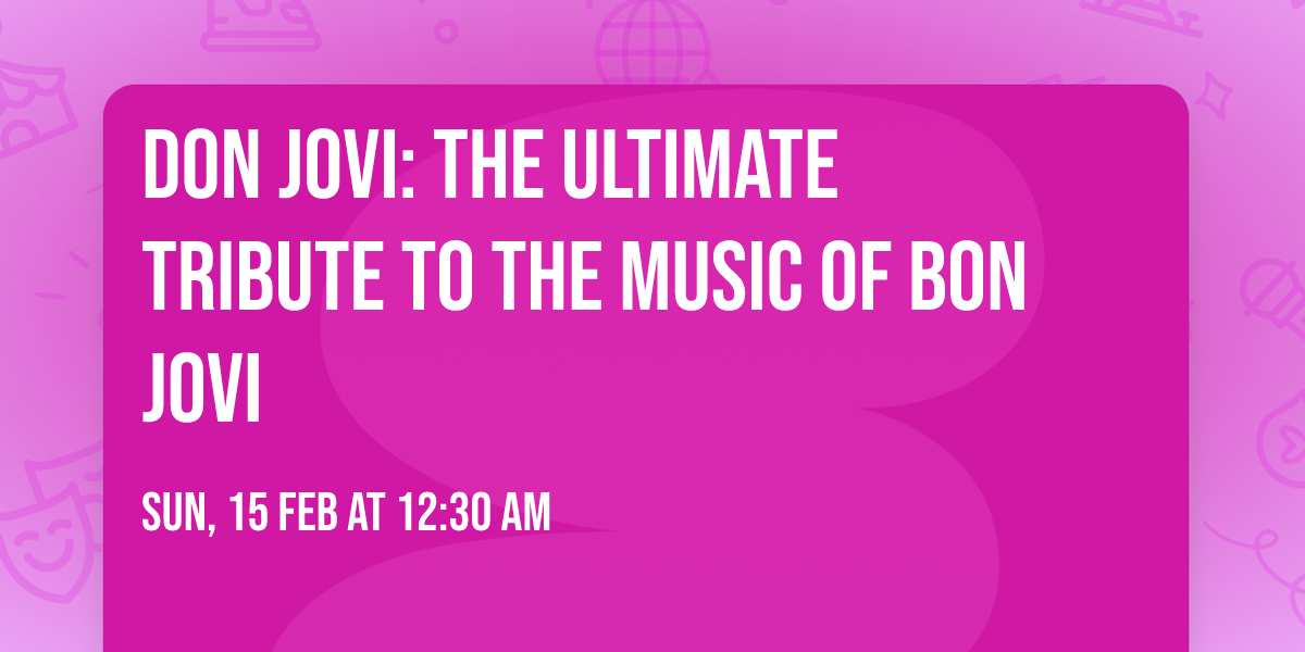 Don Jovi: The Ultimate Tribute to the Music of Bon Jovi