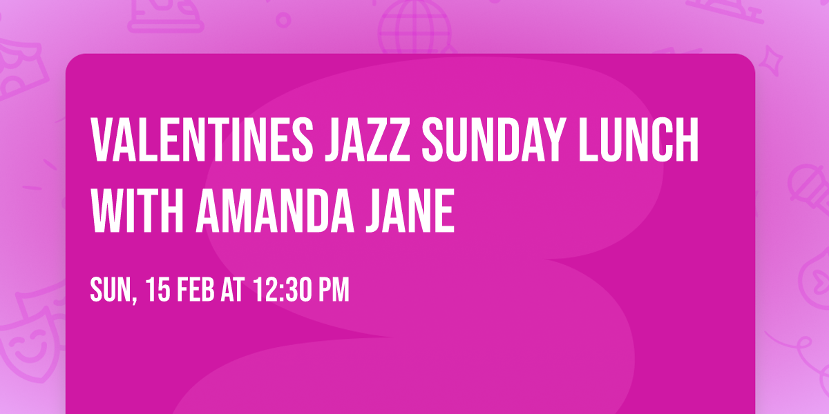 Valentines Jazz Sunday Lunch with Amanda Jane 