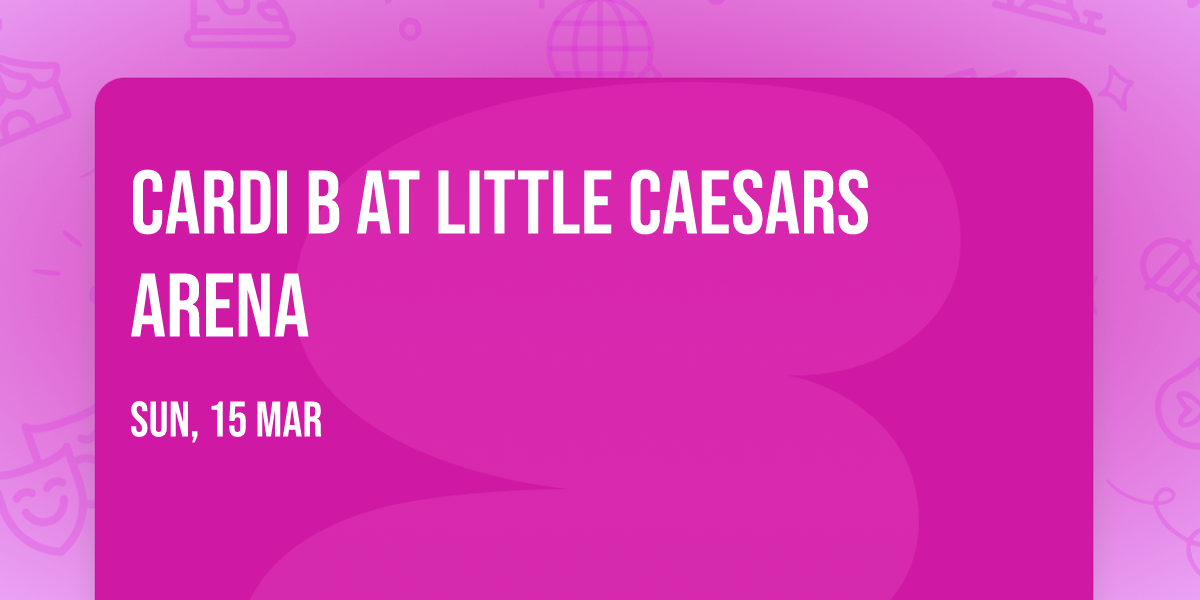 Cardi B at Little Caesars Arena