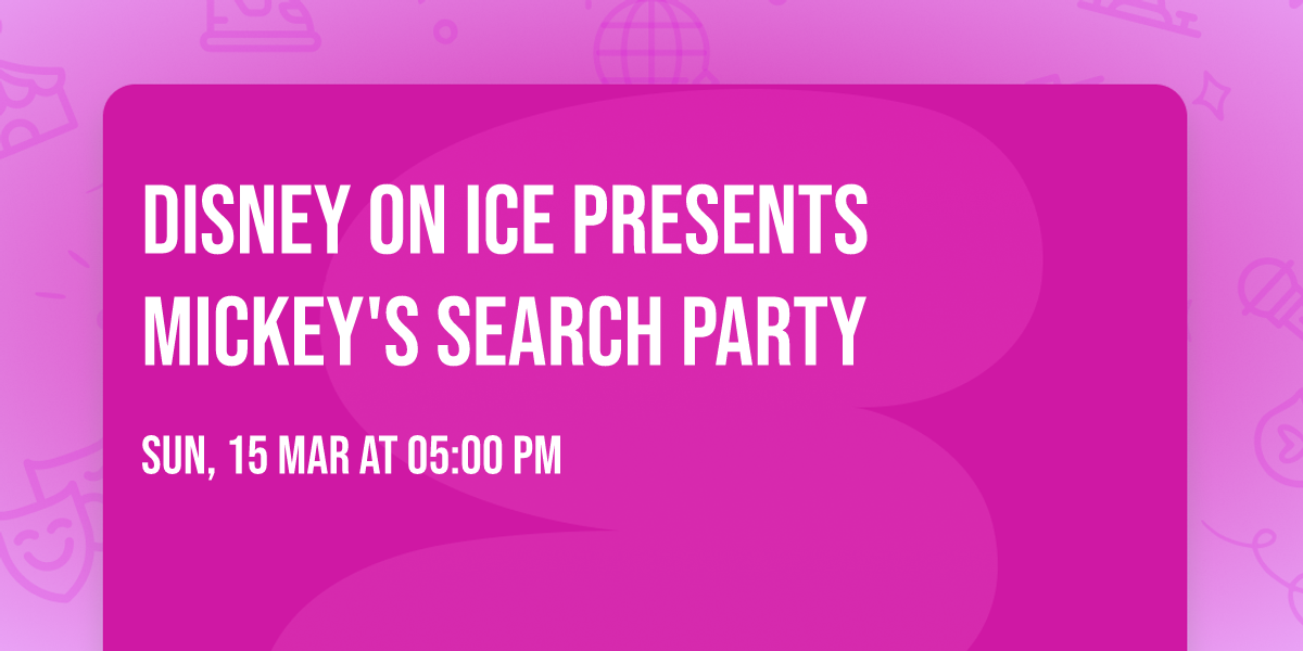 Disney On Ice presents Mickey's Search Party