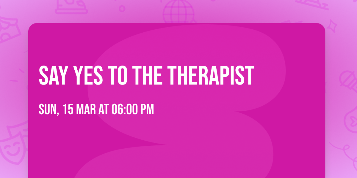 Say YES To The Therapist