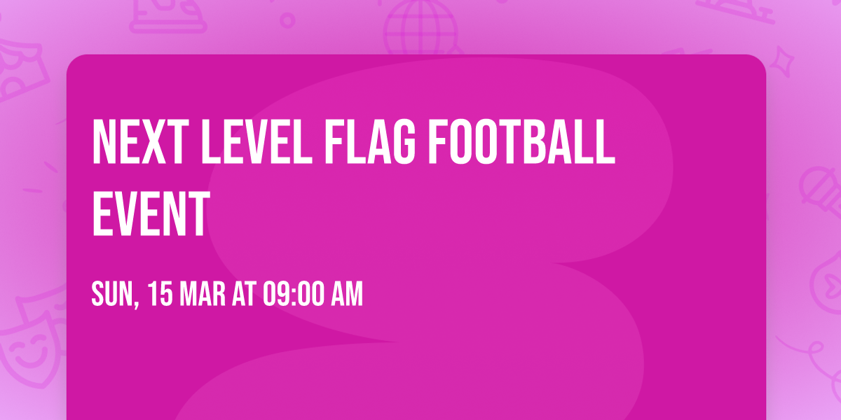 Next Level Flag Football Event