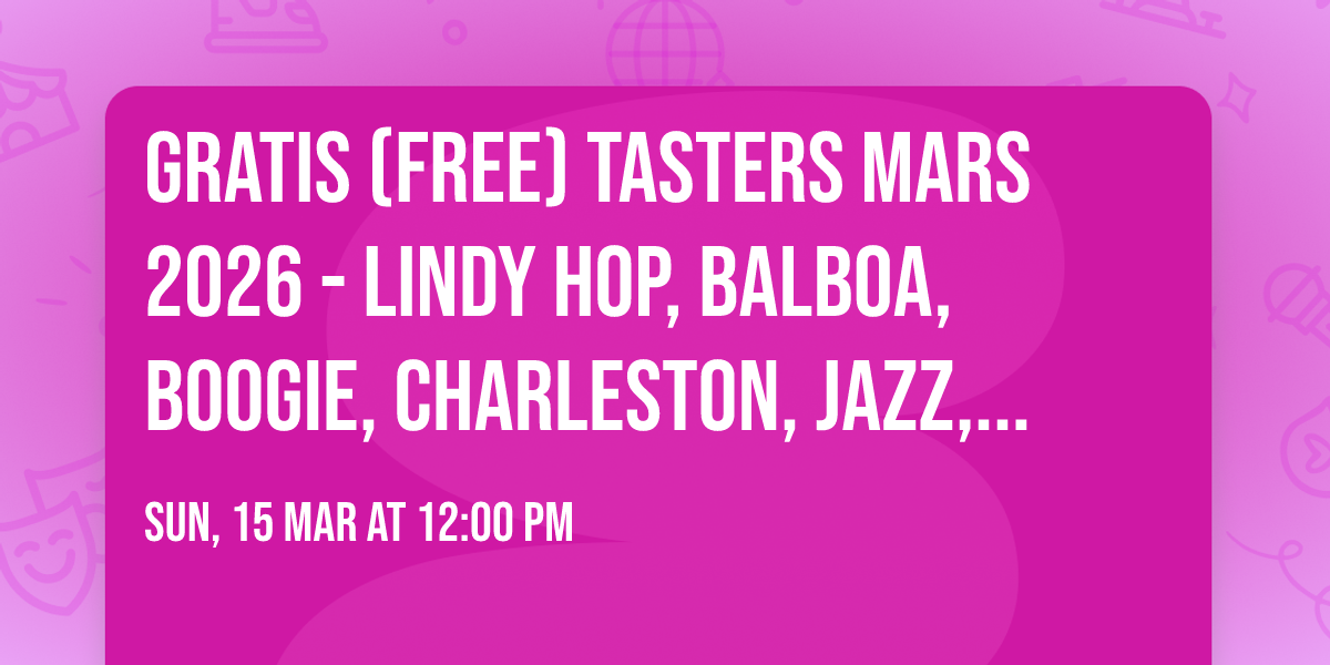 Gratis (free) tasters mars 2026 - lindy hop, balboa, boogie, charleston, jazz, stepp!