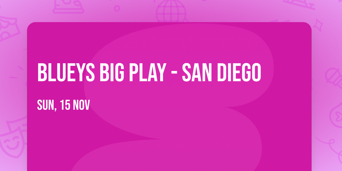 Blueys Big Play - San Diego