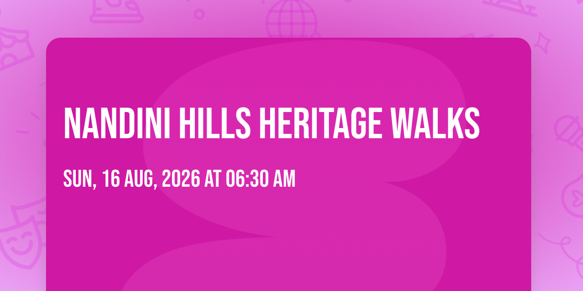 Nandini Hills Heritage Walks