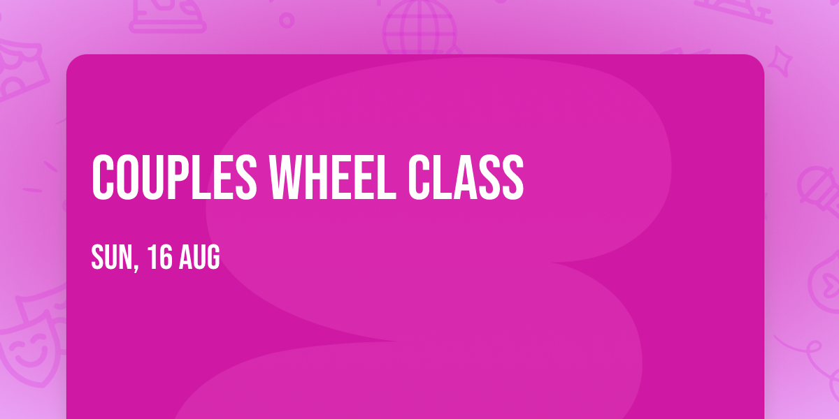 Couples Wheel Class
