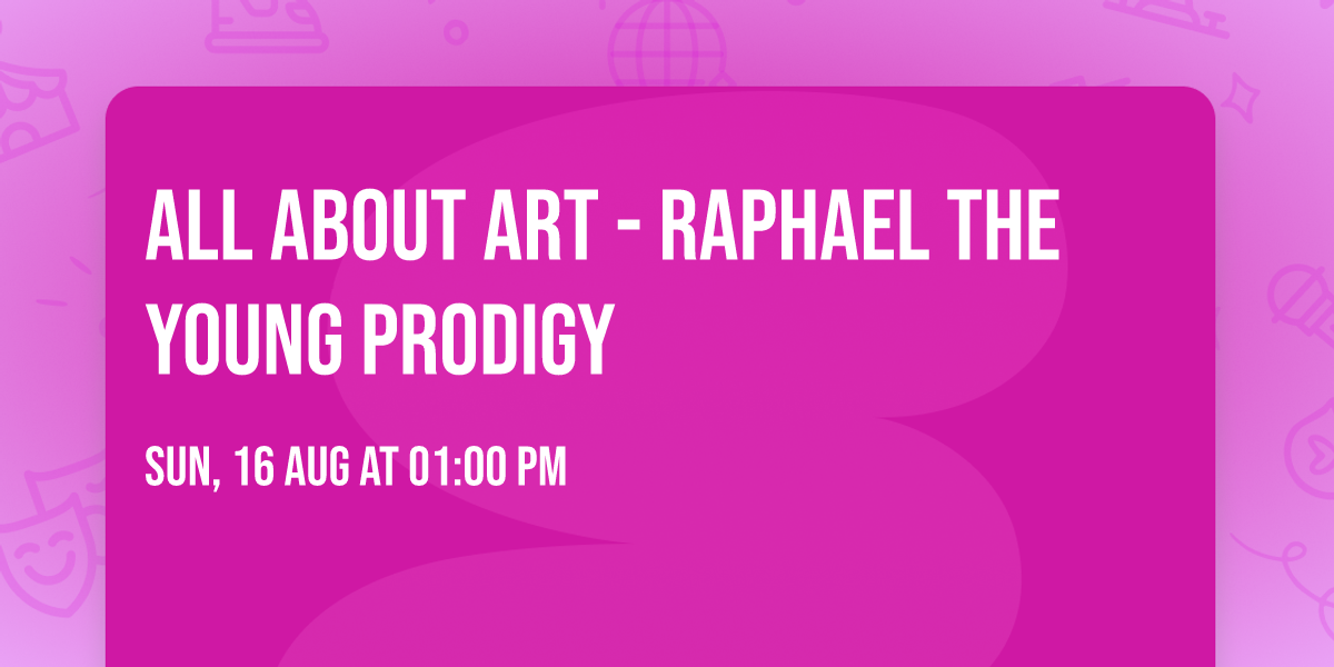 All About ART - RAPHAEL The Young Prodigy