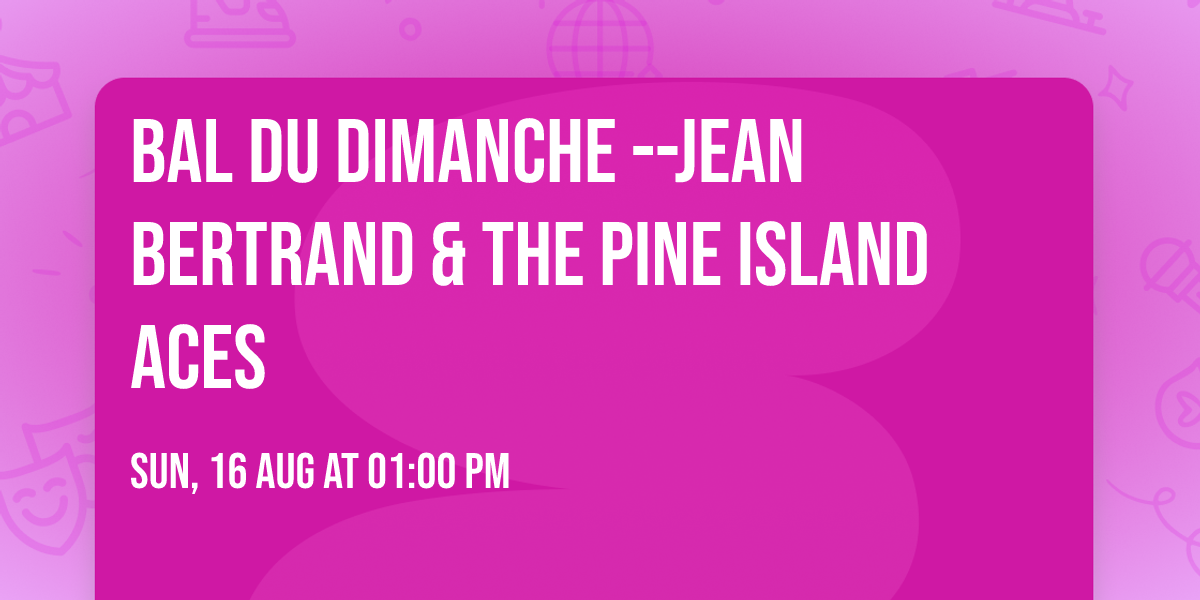 Bal du Dimanche --Jean Bertrand & the Pine Island Aces