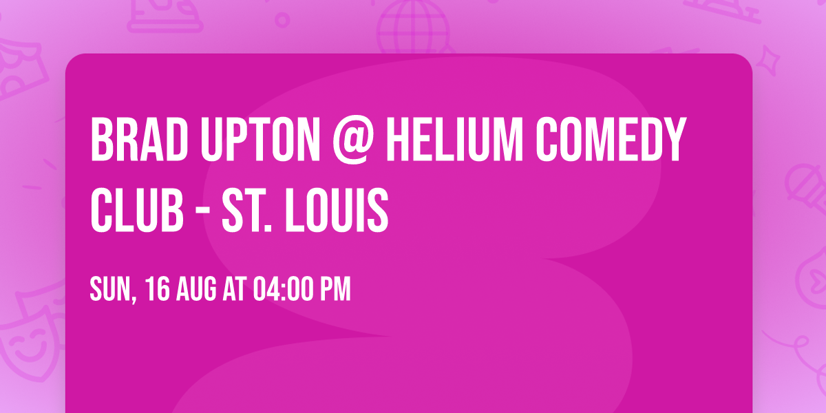 Brad Upton @ Helium Comedy Club - St. Louis