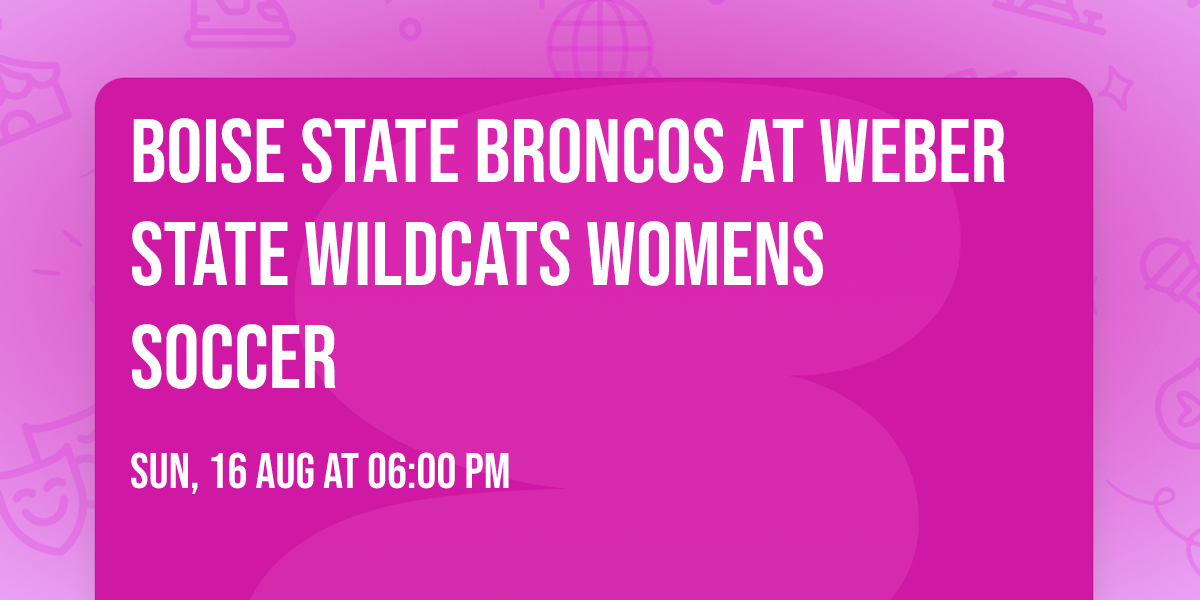 Boise State Broncos at Weber State Wildcats Womens Soccer