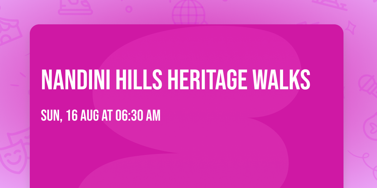 Nandini Hills Heritage Walks