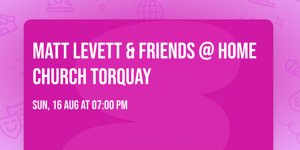 Matt Levett & Friends @ Home Church Torquay