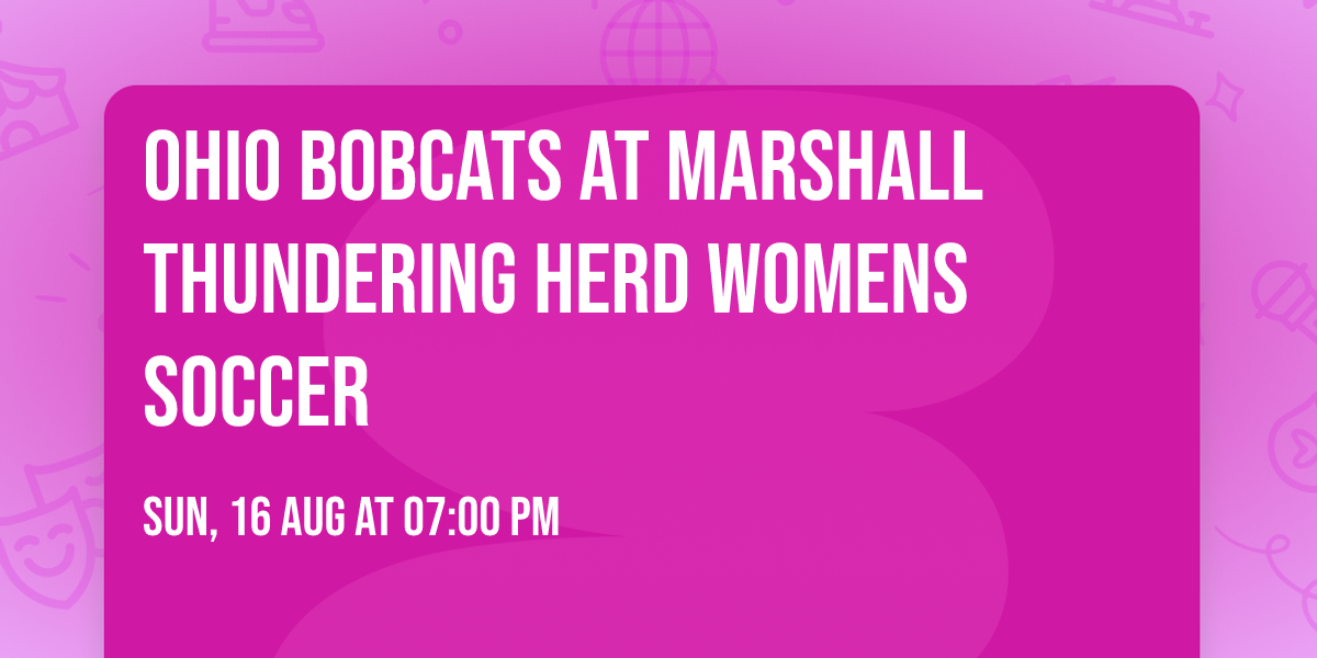 Ohio Bobcats at Marshall Thundering Herd Womens Soccer