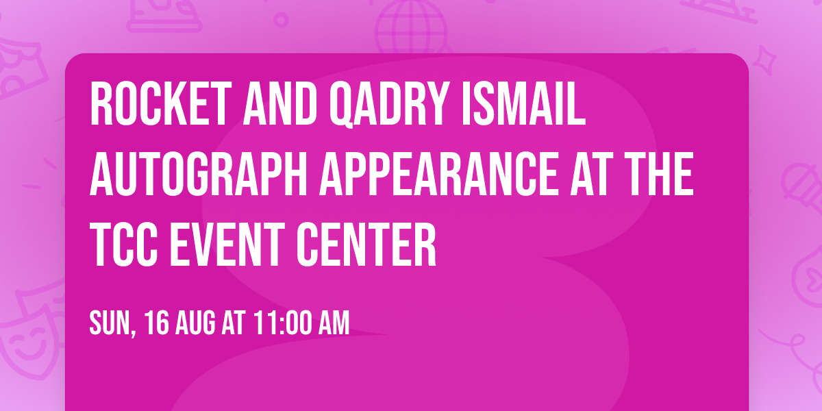 Rocket and Qadry Ismail Autograph Appearance at the TCC Event Center
