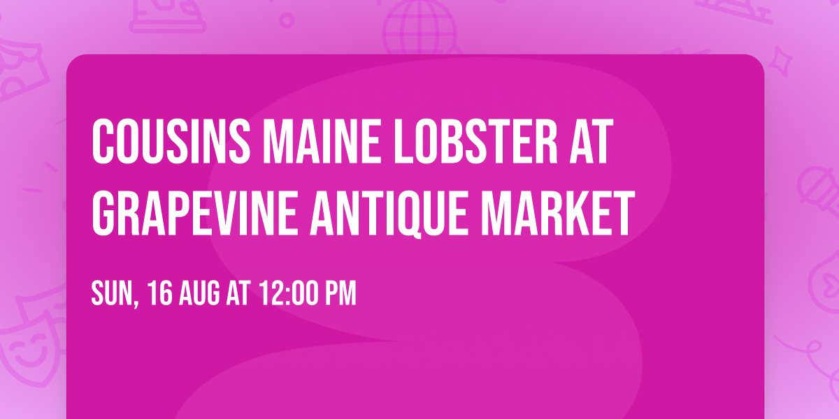 Cousins Maine Lobster at Grapevine Antique Market