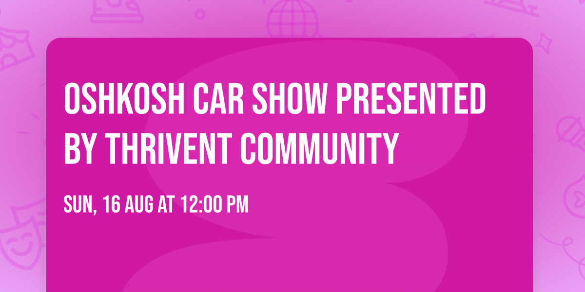 Oshkosh Car Show presented by Thrivent Community