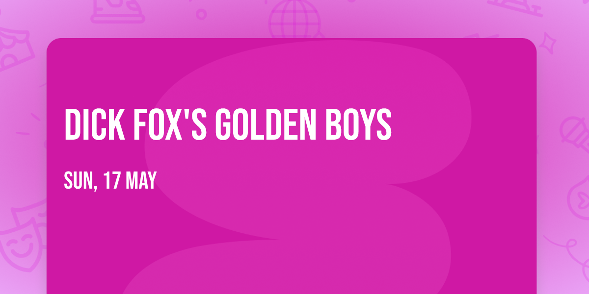 Dick Fox's Golden Boys