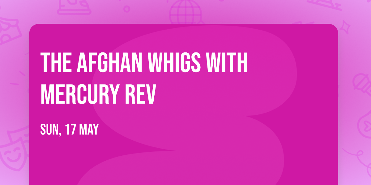The Afghan Whigs with Mercury Rev