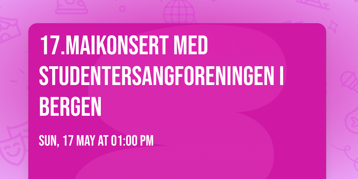 17.maikonsert med Studentersangforeningen i Bergen