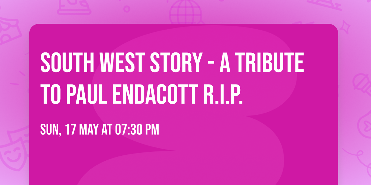 SOUTH WEST STORY - A TRIBUTE TO PAUL ENDACOTT R.I.P.
