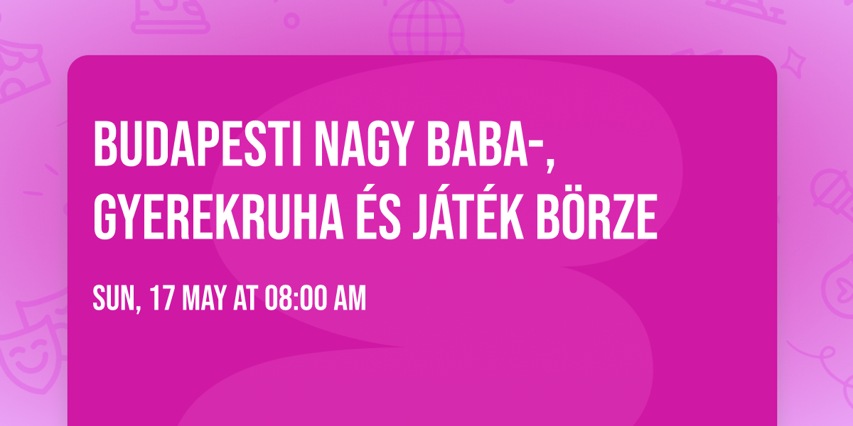 Budapesti Nagy Baba-, Gyerekruha \u00e9s J\u00e1t\u00e9k B\u00f6rze