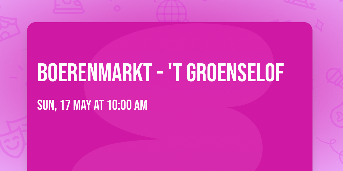 Boerenmarkt - 't Groenselof 