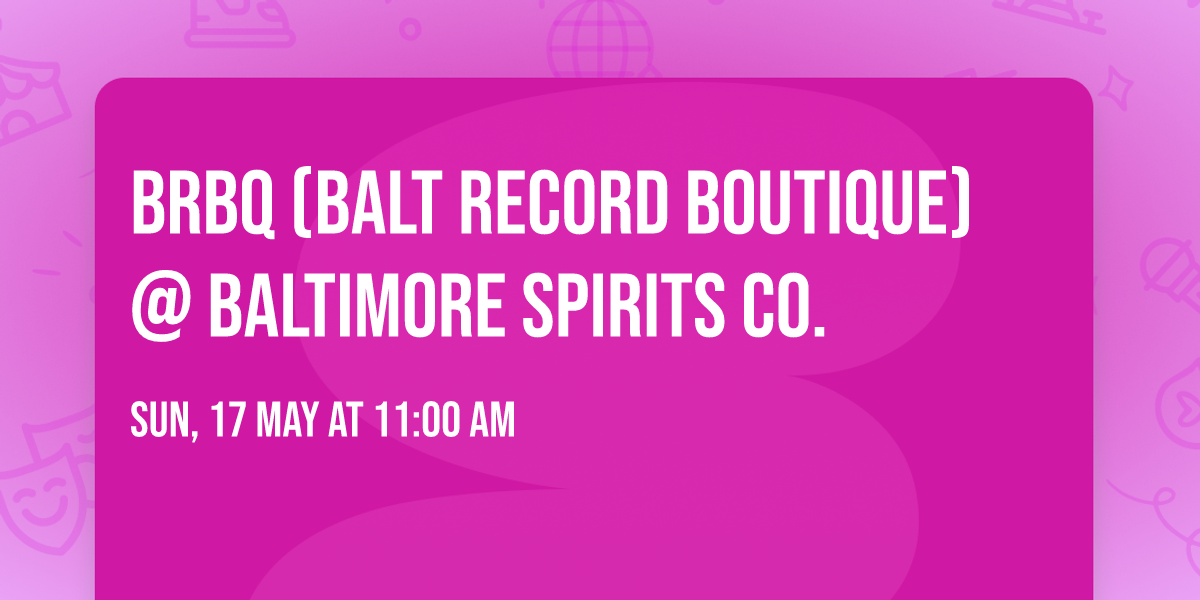 BRBQ (Balt Record Boutique) @ Baltimore Spirits Co.