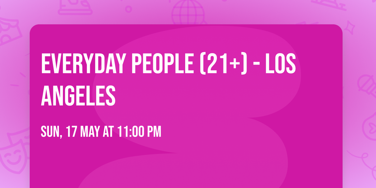 Everyday People (21+) - Los Angeles