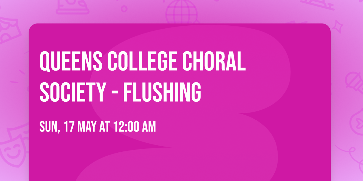 Queens College Choral Society - Flushing