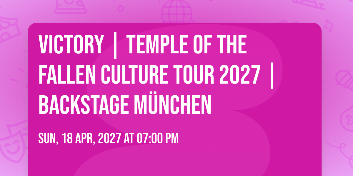 VICTORY | TEMPLE OF THE FALLEN CULTURE TOUR 2027 | Backstage M\u00fcnchen