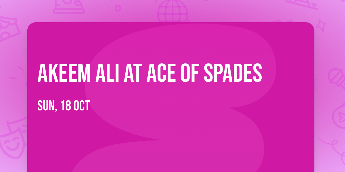 Akeem Ali at Ace of Spades