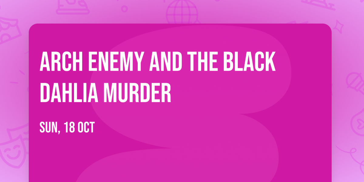 Arch Enemy and The Black Dahlia Murder