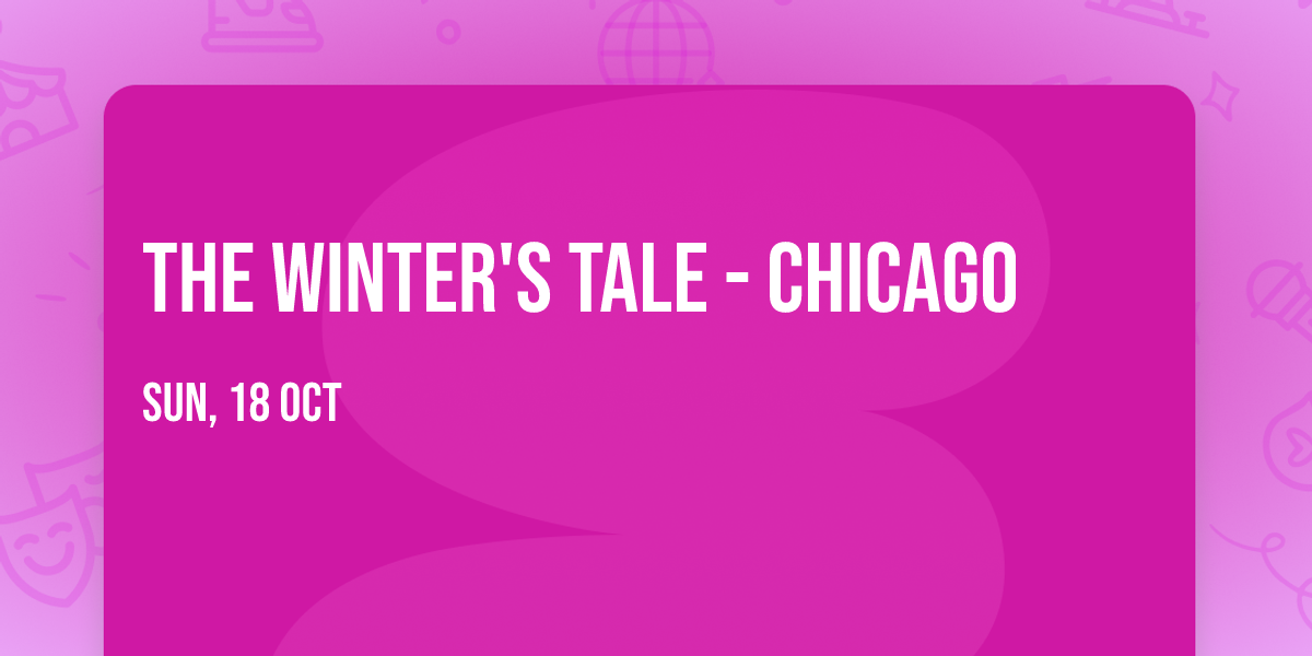The Winter's Tale - Chicago
