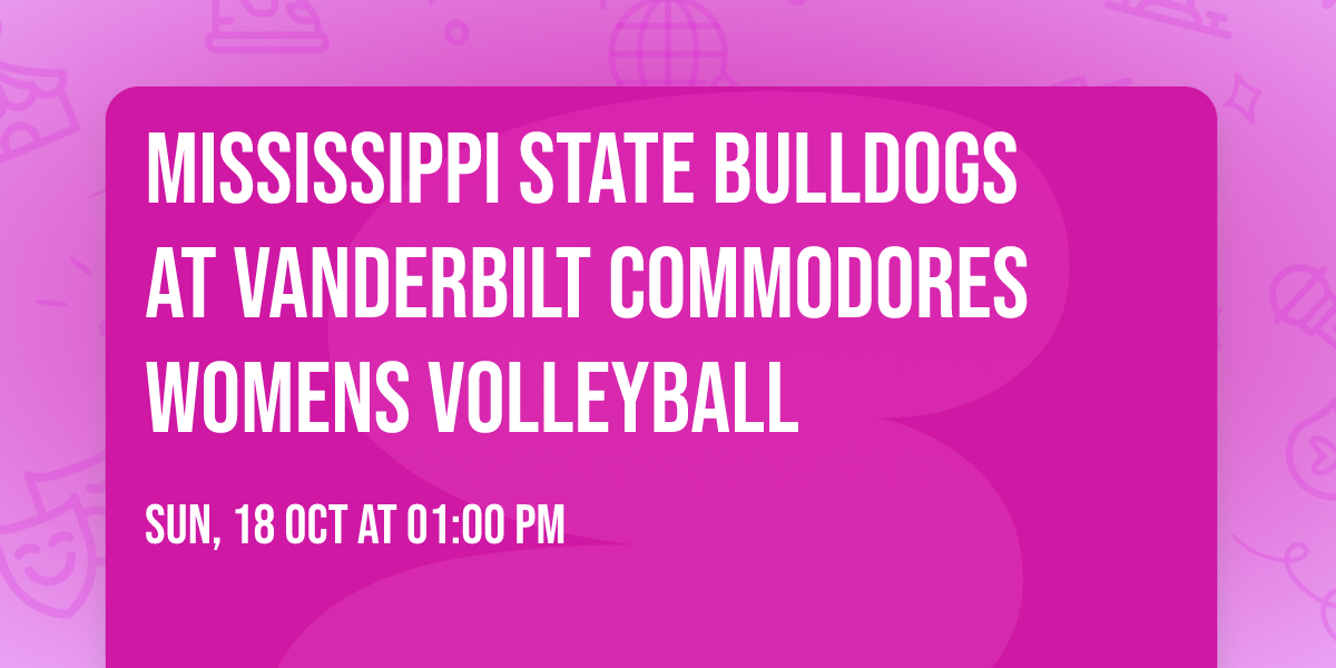 Mississippi State Bulldogs at Vanderbilt Commodores Womens Volleyball