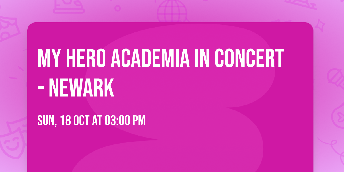 My Hero Academia in Concert - Newark