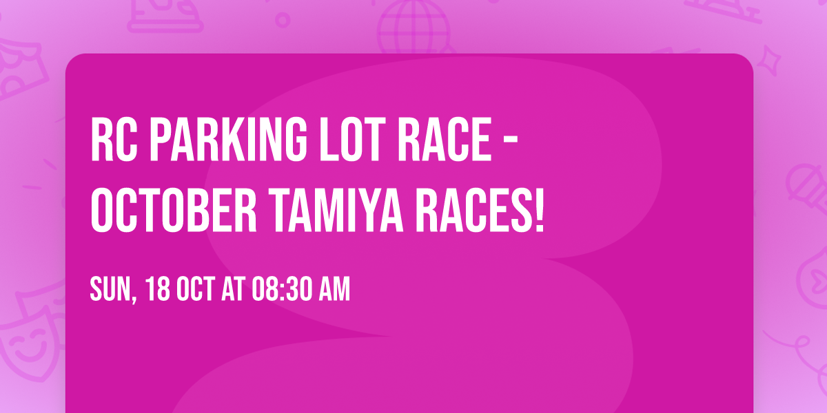 RC Parking Lot Race - October Tamiya Races!