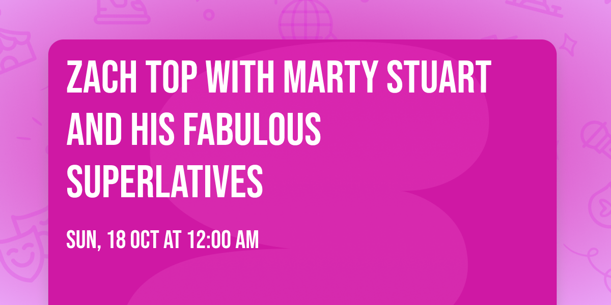 Zach Top with Marty Stuart And His Fabulous Superlatives