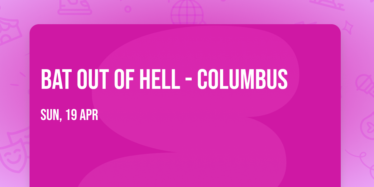 Bat Out of Hell - Columbus