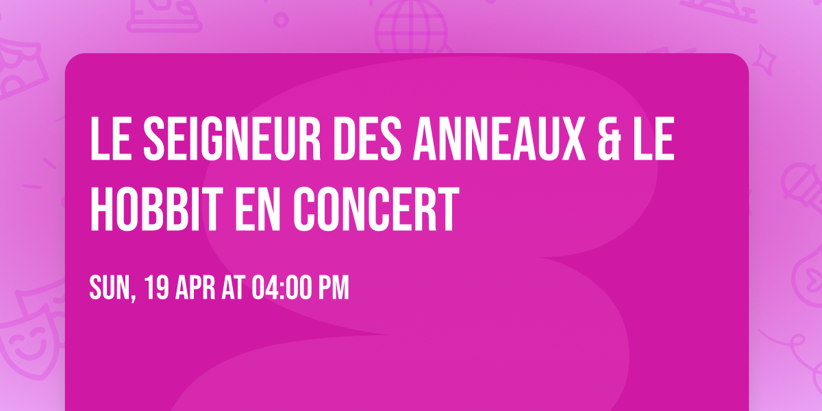 LE SEIGNEUR DES ANNEAUX & LE HOBBIT En concert
