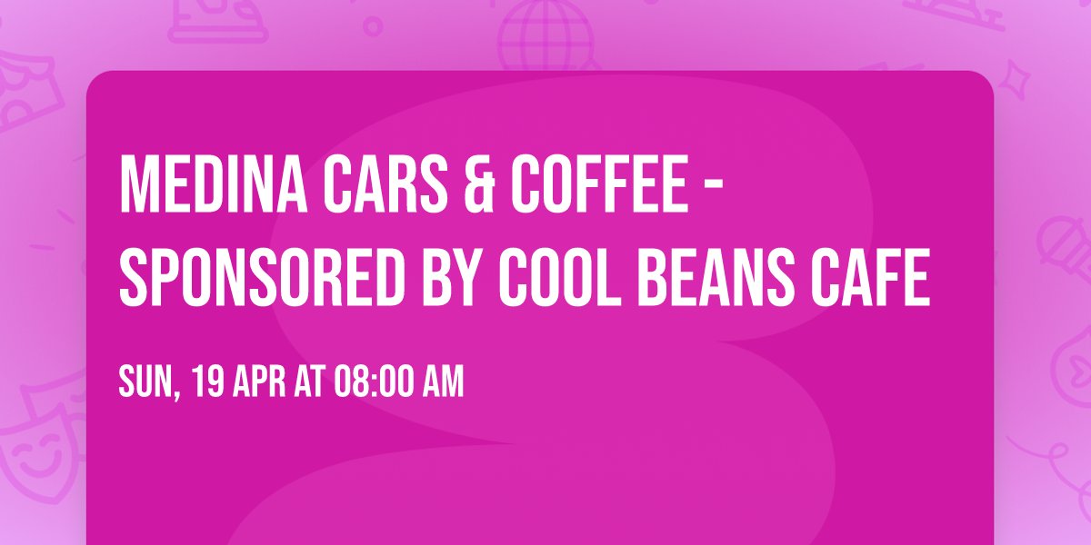 Medina Cars & Coffee -Sponsored by Cool Beans Cafe