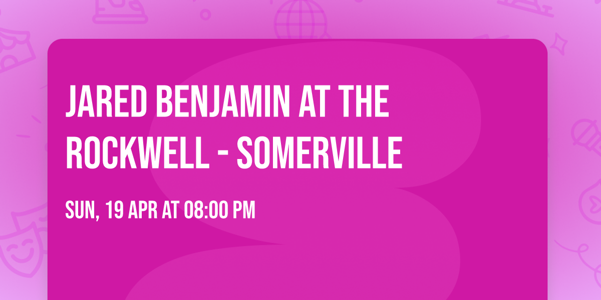 Jared Benjamin at The Rockwell - Somerville